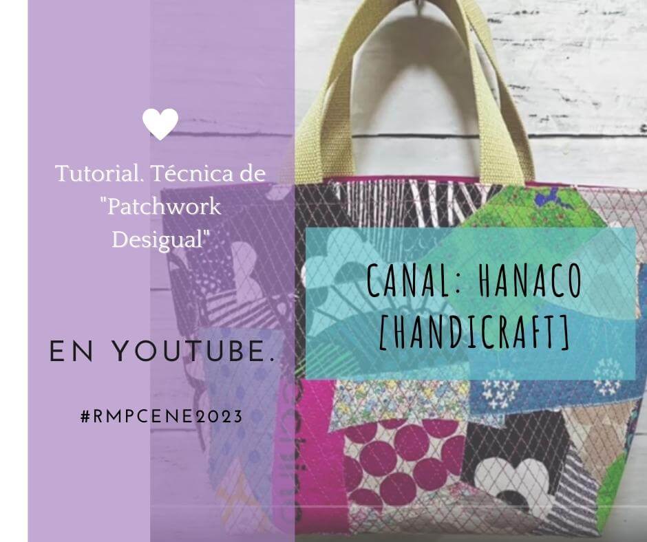 Cartel con rectángulo morado transparente sobre el que se leen tanto el hashtag de esta edición como el nombre de la técnica a aplicar. De fondo del collage se ve el bolso del canal de Hanaco. [Handicraf] con esa técnica a base de retales desiguales.